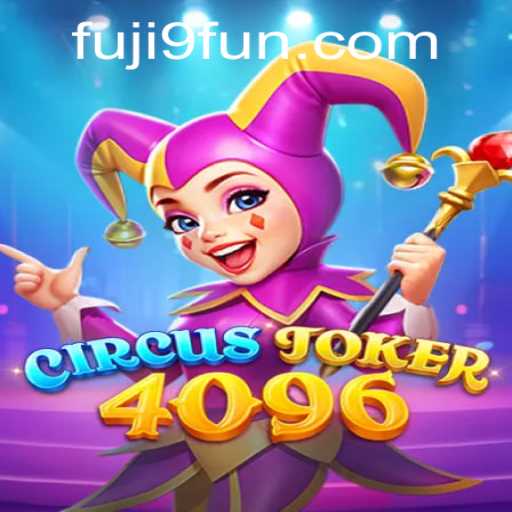 CircusJoker4096: Dive into the Enchanting World of Fuji9