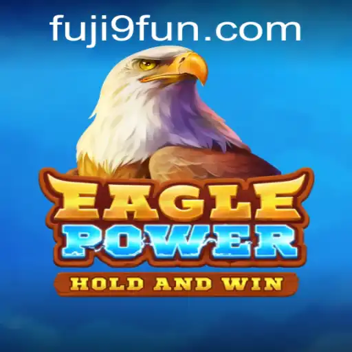 EaglePower: A Thrilling Adventure with Fuji9