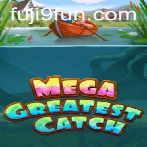 Dive into the Thrilling World of MegaGreatestCatch: Fuji9's Latest Gaming Sensation