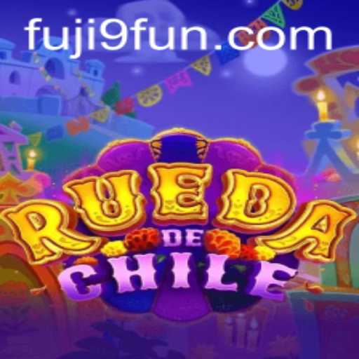 RuedaDeChile: Unveiling the Exciting World of the Game Featuring Fuji9